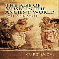 Dover könyvek a zenéről: történelem: a zene felemelkedése az ókori világban : Kelet és Nyugat