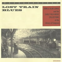 Vonat BLUES: JOHN & ALAN LOMA & a korai Elveszett vonat Blues: John & Alan Loma & a korai-Vinyl