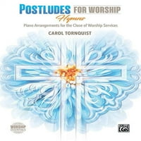 Worship Essentials: Postludes for Worship -- himnuszok: zongora megállapodások az istentiszteletek lezárására