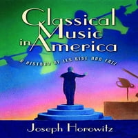A klasszikus zene Amerikában: felemelkedésének és bukásának története